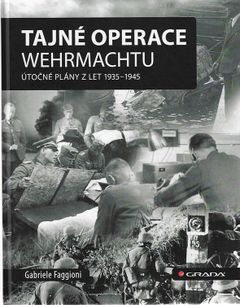 Tajné operace Wehrmachtu - Útočné plány z let 1935-1945