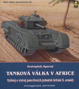 Tanková válka v Africe- výzbroj a výstroj pancéřovaných jednotek britské 8. armády