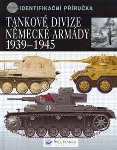 Tankové divize německé armády 1939 - 1945 identifikační příručka