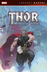 Thor - Zabiják bohů - Legendy Marvel