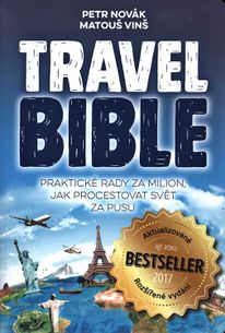 Travel Bible (2018): Praktické rady za milion, jak procestovat svět za pusu