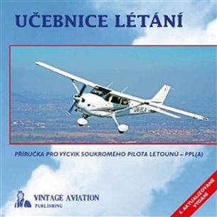 Učebnice létání: Příručka pro výcvik soukromého pilota letounů - PPL(A) - 7. vydání