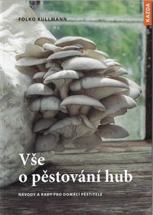 Vše o pěstování hub - Návody a rady pro domácí pěstitele