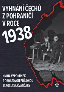 Vyhnání Čechů z pohraničí v roce 1938