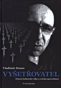 Vyšetřovatel - Démoni balkánské války a světská spravedlnost