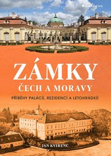 Zámky Čech a Moravy - Přidat k oblíbeným Příběhy paláců, rezidencí a letohrádků