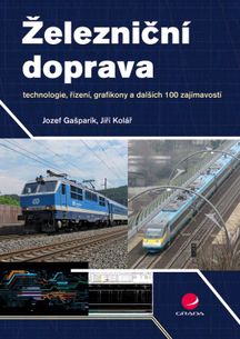 Železniční doprava - technologie, řízení, grafikony a dalších 100 zajímavostí