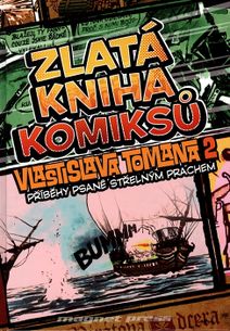Zlatá kniha komiksů Vlastislava Tomana 2 - Příběhy psané střelným prachem